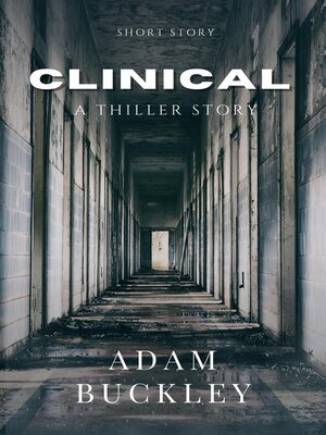 cover image of Clinical--Paranormal Thriller--Short Story.